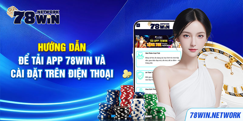 Hướng dẫn để tải app 78win và cài đặt trên điện thoại Hướng dẫn để tải app 78win và cài đặt trên điện thoại
