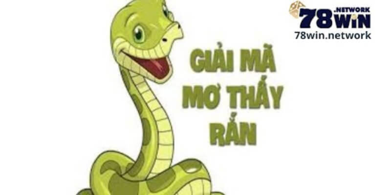 Ngủ mơ thấy rắn mang điềm lành hay dữ cho bản mệnh?