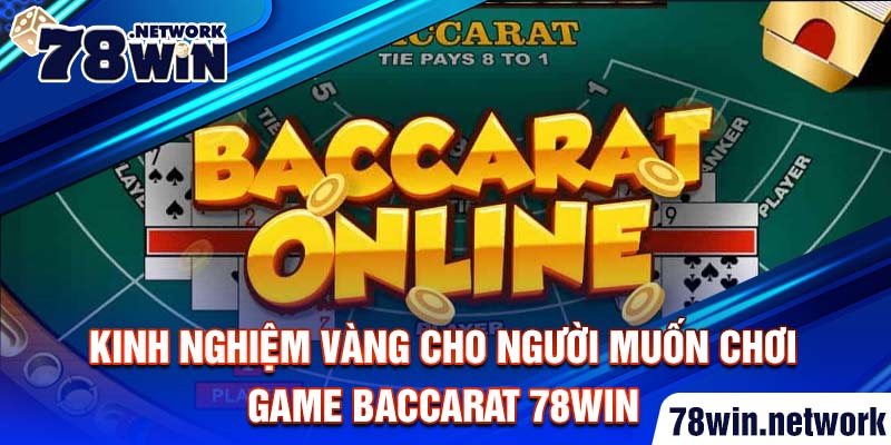 Kinh nghiệm vàng cho người muốn chơi game baccarat 78win Kinh nghiệm vàng cho người muốn chơi game baccarat 78win