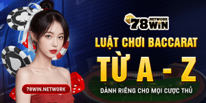 Luật chơi Baccarat từ A - Z dành riêng cho mọi cược thủ